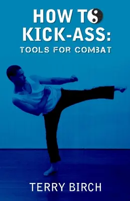 How to Kick-Ass: Narzędzia do walki - How to Kick-Ass: Tools for combat