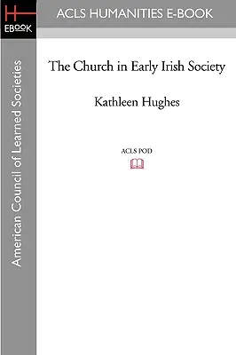 Kościół we wczesnym społeczeństwie irlandzkim - The Church in Early Irish Society