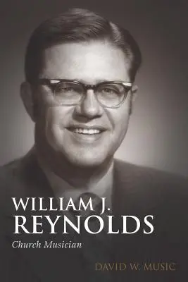 William J. Reynolds: Muzyk kościelny - William J. Reynolds: Church Musician