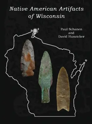 Artefakty rdzennych Amerykanów z Wisconsin - Native American Artifacts of Wisconsin