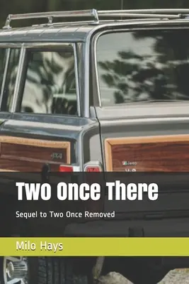 Two Once There: Sequel do Two Once Removed - Two Once There: Sequel to Two Once Removed