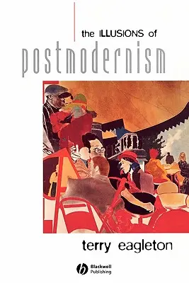 Iluzje postmodernizmu - The Illusions of Postmodernism