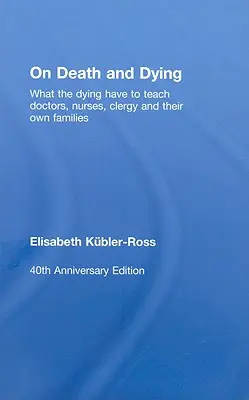 O śmierci i umieraniu: Czego umierający muszą nauczyć lekarzy, pielęgniarki, duchownych i własne rodziny - On Death and Dying: What the Dying have to teach Doctors, Nurses, Clergy and their own Families