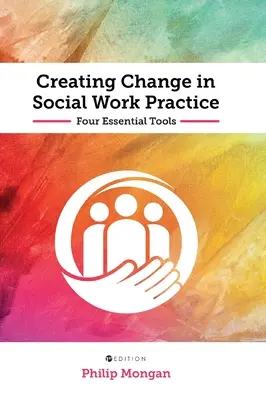 Tworzenie zmian w praktyce pracy socjalnej - Creating Change in Social Work Practice