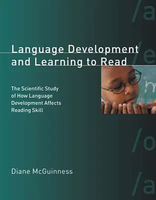 Rozwój języka i nauka czytania: Naukowe badanie wpływu rozwoju języka na umiejętność czytania - Language Development and Learning to Read: The Scientific Study of How Language Development Affects Reading Skill