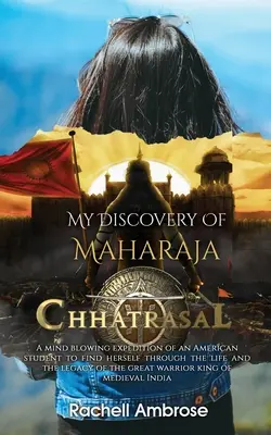 Moje odkrycie Maharadży Chhatrasala - My Discovery Of Maharaja Chhatrasal