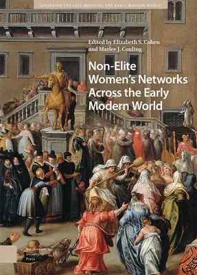 Nieelitarne sieci kobiet we wczesnonowożytnym świecie - Non-Elite Women's Networks Across the Early Modern World