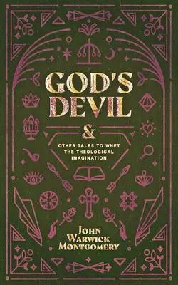 Diabeł Boży: I inne opowieści pobudzające wyobraźnię teologiczną - God's Devil: And Other Tales to Whet the Theological Imagination