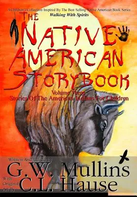 The Native American Story Book Volume Three Opowieści o Indianach amerykańskich dla dzieci - The Native American Story Book Volume Three Stories of the American Indians for Children