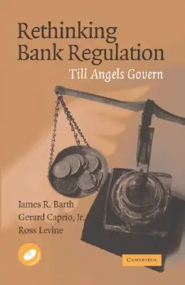 Rethinking Bank Regulation: Till Angels Govern [With CDROM]