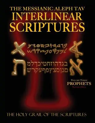 Messianic Aleph Tav Interlinear Scriptures Volume Three the Prophets, Paleo and Modern Hebrew-Phonetic Translation-English, Red Letter Edition Study B