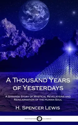 A Thousand Years of Yesterdays: Dziwna historia mistycznych objawień i reinkarnacji ludzkiej duszy (Hardcover) - A Thousand Years of Yesterdays: A Strange Story of Mystical Revelations and Reincarnation of the Human Soul (Hardcover)