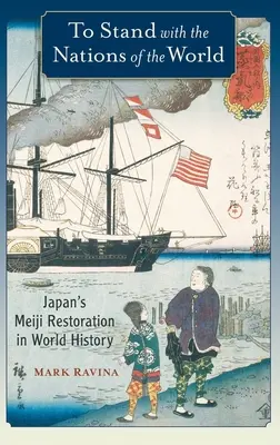 Stanąć z narodami świata: Japońska restauracja Meiji w historii świata - To Stand with the Nations of the World: Japan's Meiji Restoration in World History