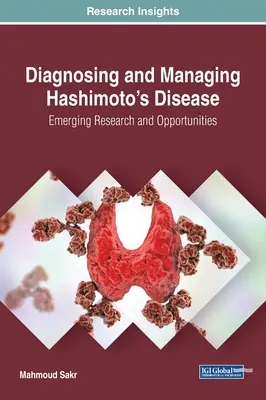 Diagnozowanie i leczenie choroby Hashimoto: Nowe badania i możliwości - Diagnosing and Managing Hashimoto's Disease: Emerging Research and Opportunities