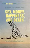 Seks, pieniądze, szczęście i śmierć: Poszukiwanie autentyczności - Sex, Money, Happiness, and Death: The Quest for Authenticity