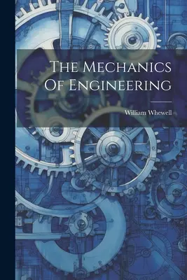 Mechanika inżynierii - The Mechanics Of Engineering