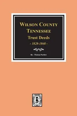 Hrabstwo Wilson, Tennessee Trust Deed Books EE-NN, 1828-1868. - Wilson County, Tennessee Trust Deed Books EE-NN, 1828-1868.