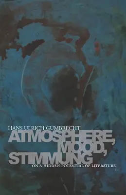 Atmosfera, nastrój, nastrój: O ukrytym potencjale literatury - Atmosphere, Mood, Stimmung: On a Hidden Potential of Literature