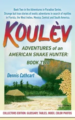 Koulv: Przygody amerykańskiego łowcy węży, Księga druga - Koulv: Adventures of an American Snake Hunter, Book Two