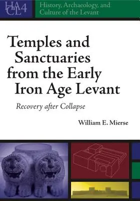 Świątynie i sanktuaria z wczesnej epoki żelaza w Lewancie: Odbudowa po upadku - Temples and Sanctuaries from the Early Iron Age Levant: Recovery After Collapse