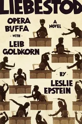 Liebestod: Opera Buffa z Leibem Goldkornem - Liebestod: Opera Buffa with Leib Goldkorn