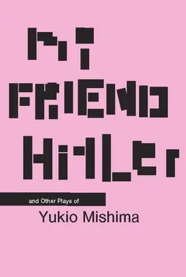 Mój przyjaciel Hitler: And Other Plays - My Friend Hitler: And Other Plays