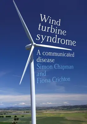 Syndrom turbin wiatrowych: Choroba komunikacyjna - Wind Turbine Syndrome: A Communicated Disease