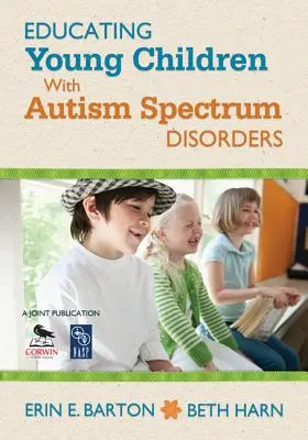 Edukacja małych dzieci z zaburzeniami ze spektrum autyzmu - Educating Young Children with Autism Spectrum Disorders