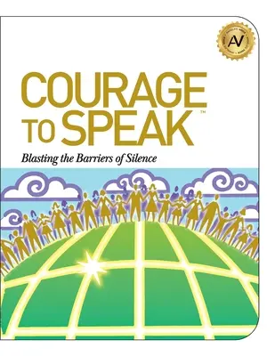 Odwaga, by mówić: Wysadzanie barier milczenia - Courage to Speak: Blasting the Barriers of Silence