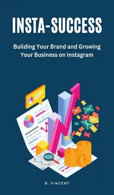 Insta-Success: Budowanie marki i rozwój biznesu na Instagramie - Insta-Success: Building Your Brand and Growing Your Business on Instagram