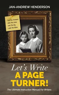 Let's Write a Page Turner! Ostateczna instrukcja obsługi dla pisarzy - Let's Write a Page Turner! The Ultimate Instruction Manual for Writers