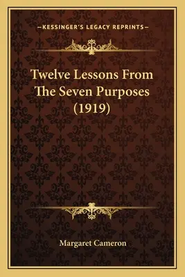 Dwanaście lekcji z siedmiu celów (1919) - Twelve Lessons From The Seven Purposes (1919)