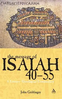 Przesłanie Izajasza 40-55: komentarz literacko-teologiczny - The Message of Isaiah 40-55: A Literary-Theological Commentary