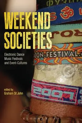 Społeczeństwa weekendowe: Festiwale i kultury elektronicznej muzyki tanecznej - Weekend Societies: Electronic Dance Music Festivals and Event-Cultures