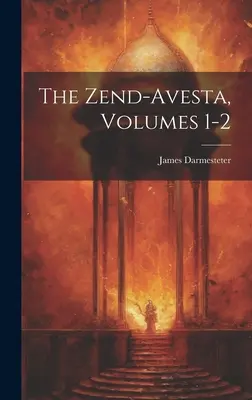 Zend-Avesta, tomy 1-2 - The Zend-Avesta, Volumes 1-2