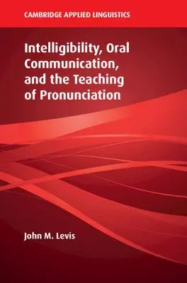 Inteligencja, komunikacja ustna i nauczanie wymowy - Intelligibility, Oral Communication, and the Teaching of Pronunciation
