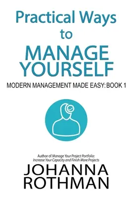 Praktyczne sposoby zarządzania sobą: Modern Management Made Easy, Book 1 - Practical Ways to Manage Yourself: Modern Management Made Easy, Book 1
