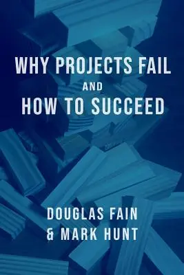 Dlaczego projekty się nie udają i jak odnieść sukces - Why Projects Fail and How to Succeed