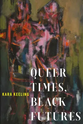 Czasy queer, czarna przyszłość - Queer Times, Black Futures