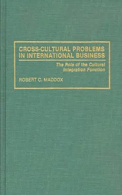 Problemy międzykulturowe w biznesie międzynarodowym: Rola funkcji integracji kulturowej - Cross-Cultural Problems in International Business: The Role of the Cultural Integration Function