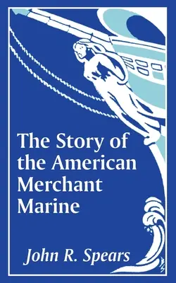 Historia amerykańskiej marynarki handlowej - The Story of the American Merchant Marine