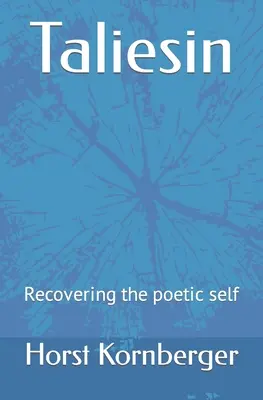 Taliesin: Odzyskiwanie poetyckiej jaźni - Taliesin: Recovering the poetic self