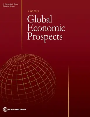 Globalne perspektywy gospodarcze, czerwiec 2023 r. - Global Economic Prospects, June 2023