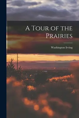 Wycieczka po preriach - A Tour of the Prairies