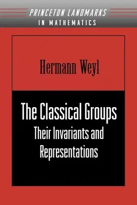 Grupy klasyczne: Ich niezmienniki i reprezentacje (Pms-1) - The Classical Groups: Their Invariants and Representations (Pms-1)