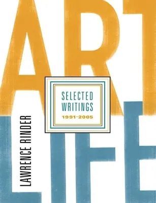 Art Life: Wybrane pisma z lat 1991-2005 - Art Life: Selected Writings 1991-2005