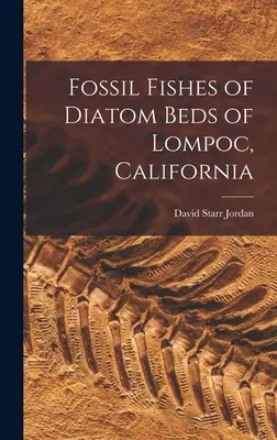 Ryby kopalne z pokładów okrzemek w Lompoc w Kalifornii - Fossil Fishes of Diatom Beds of Lompoc, California