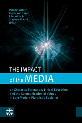 Wpływ mediów: O kształtowaniu charakteru, edukacji etycznej i przekazywaniu wartości w późnonowoczesnych społeczeństwach pluralistycznych - The Impact of the Media: On Character Formation, Ethical Education, and the Communication of Values in Late Modern Pluralistic Societies