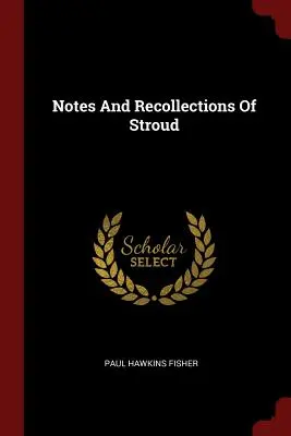 Notatki i wspomnienia ze Stroud - Notes And Recollections Of Stroud