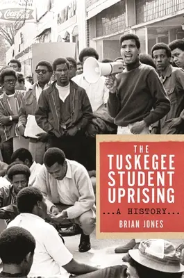 Powstanie studentów Tuskegee: Historia - The Tuskegee Student Uprising: A History